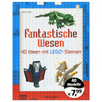 Fantastische Wesen 40 Ideen mit LEGO®-Steinen Fantastische Wesen 40 Ideen mit LEGO®-Steinen